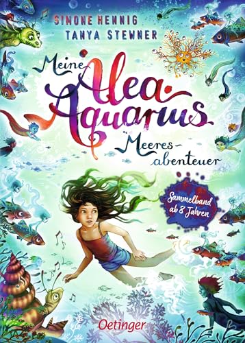 Meine Alea Aquarius Meeres-Abenteuer: Der große Alea Aquarius Sammelband für Leseanfänger; alle Erstlesebücher in einem Buch; für Kinder ab 8 Jahren Meine Alea Aquarius Meeres-Abenteuer: Der große Alea Aquarius Sammelband für Leseanfänger; alle Erstlesebücher in einem Buch; für Kinder ab 8 Jahren