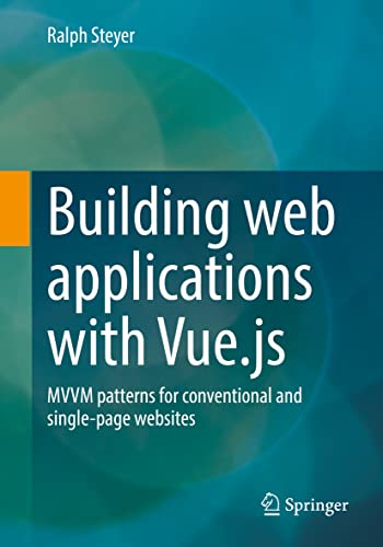Building web applications with Vue.js: MVVM patterns for conventional and single-page websites von Springer