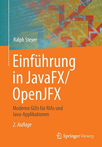 Einführung in JavaFX/OpenJFX: Moderne GUIs für RIAs und Java-Applikationen