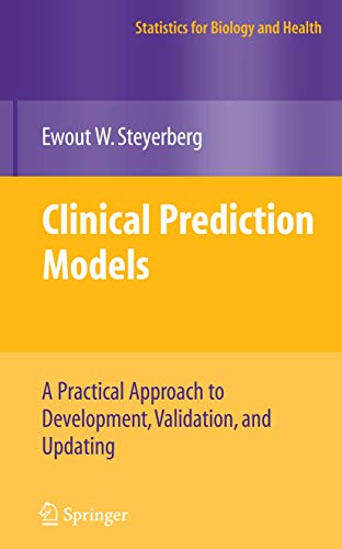 Clinical Prediction Models: A Practical Approach to Development, Validation, and Updating (Statistics for Biology and Health) von Springer