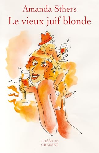 Le vieux juif blonde: Théâtre von GRASSET