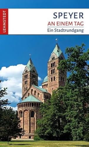 Speyer an einem Tag: Ein Stadtrundgang