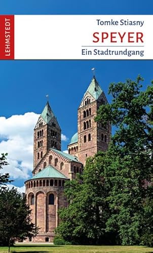 Speyer: Ein Stadtrundgang von Lehmstedt Verlag