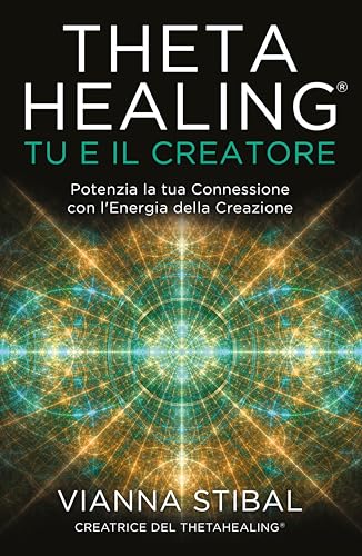 ThetaHealing® Tu e il creatore. Potenzia la tua connessione con l'energia della creazione von My Life