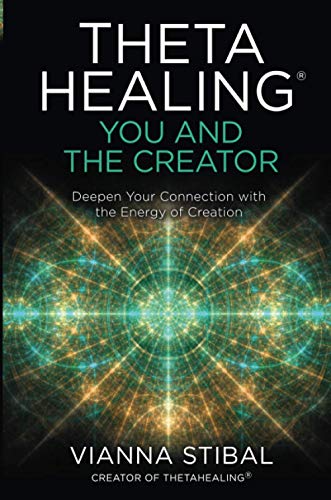 ThetaHealing®: You and the Creator: Deepen Your Connection with the Energy of Creation von Hay House UK Ltd