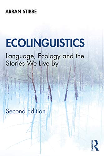 Ecolinguistics: Language, Ecology and the Stories We Live By von Routledge