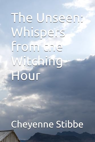 The Unseen: Whispers from the Witching Hour von Independently published