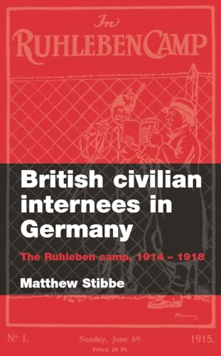 British civilian internees in Germany: The Ruhleben camp, 1914-1918 von Manchester University Press