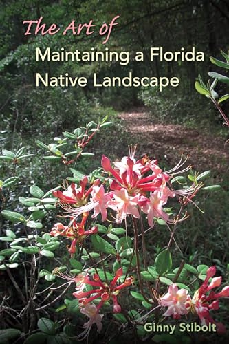 The Art of Maintaining a Florida Native Landscape von University Press of Florida