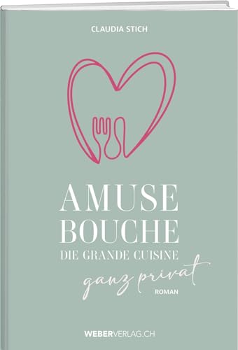 Amuse Bouche: Die Grande Cuisine ganz privat
