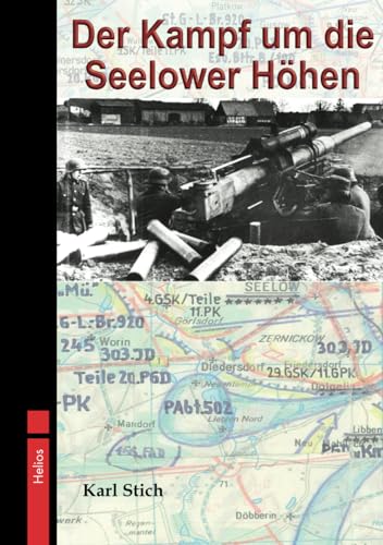 Der Kampf um die Seelower Höhen: - April 1945 - Ein blutiges Drama - von EK-2 Publishing