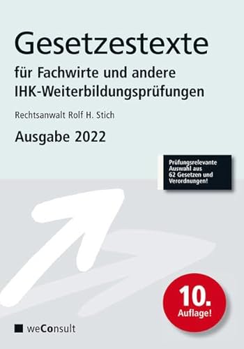 Gesetzestexte für Fachwirte Ausgabe 2022: Prüfungsrelevante Auswahl aus 62 Gesetzen und Verordnungen Gesetzestexte für Fachwirte Ausgabe 2022: Prüfungsrelevante Auswahl aus 62 Gesetzen und Verordnungen