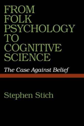 From Folk Psychology to Cognitive Science: The Case against Belief (The MIT Press)