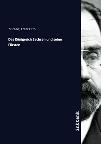 Das Königreich Sachsen und seine Fürsten