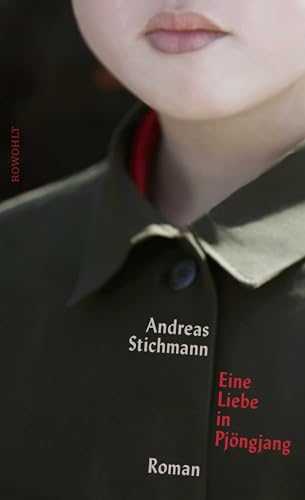 Eine Liebe in Pjöngjang von Rowohlt