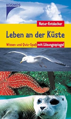 Leben an der Küste: Wissen und Quiz-Spass mit Lösungsspiegel (Natur-Entdecker)