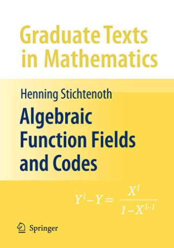 Algebraic Function Fields and Codes (Graduate Texts in Mathematics, 254, Band 254)