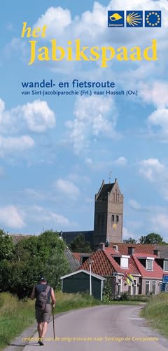 Het Jabikspaad: wandel- en fietsroute van Sint-Jacobiparochie (Frl.) naar Hasselt (Ov.) von 20 Leafdesdichten BV Bornmeer