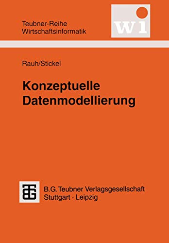 Konzeptuelle Datenmodellierung (Teubner Reihe Wirtschaftsinformatik) (German Edition) von Vieweg+Teubner Verlag