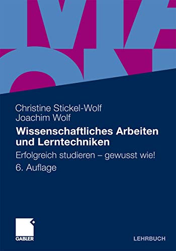 Wissenschaftliches Arbeiten und Lerntechniken: Erfolgreich studieren - gewusst wie!