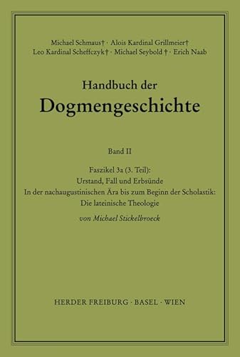 Urstand, Fall und Erbsünde: In der nachaugustinischen Ära bis zum Beginn der Scholastik: Die lateinische Theologie (Handbuch der Dogmengeschichte) von VERLAG HERDER GMBH