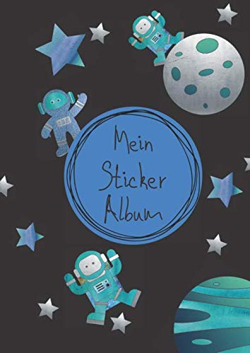 Mein Sticker Album: Motiv: Raketen und Astronauten im Weltall DIN A4 Format mit 40 Seiten für Mädchen und Jungen | Kein Silikonpapier zum abziehen