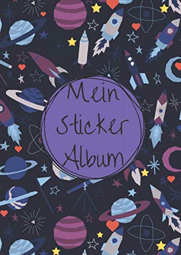 Mein Sticker Album: Stickeralbum leer zum sammeln | Motiv: Weltraum mit Raketen, Sternen und Herzchen DIN A4 Format mit 40 Seiten für Mädchen und Jungen | Kein Silikonpapier zum abziehen