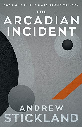 The Arcadian Incident: The Mars Alone Trilogy (Mars Alone Trilogy, 1, Band 1) von Eye Books