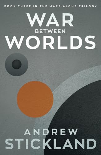 War Between Worlds: Book 3 in the Mars Alone Trilogy (Mars Alone Trilogy, 3, Band 3) von Eye Books