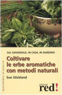 Coltivare le erbe aromatiche con metodi naturali (Economici di qualità)