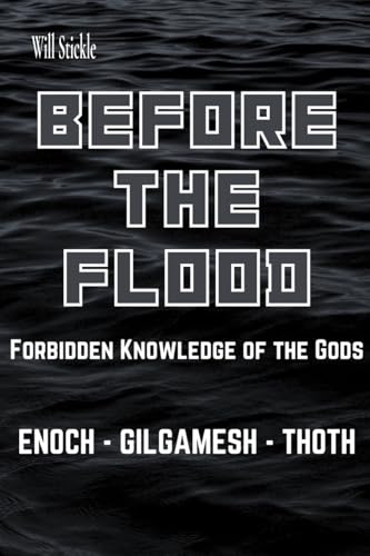 Before the Flood: Forbidden Knowledge of the Gods Before the Flood: Forbidden Knowledge of the Gods von Adultbrain Publishing