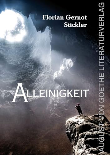 Alleinigkeit - Oder: Schatten in der Dunkelheit: Von weißen Räumen, weißen Stühlen und der Angst! von Fouque Literaturverlag
