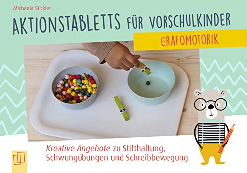 Grafomotorik: Kreative Angebote zu Stifthaltung, Schwungübungen und Schreibbewegung (Aktionstabletts für Vorschulkinder)