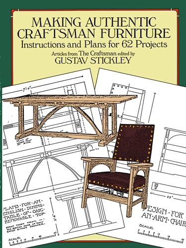 Making Authentic Craftsman Furniture: Instructions and Plans for 62 Projects (Dover Books on Woodworking & Carving) (Dover Crafts: Woodworking) von Dover Publications