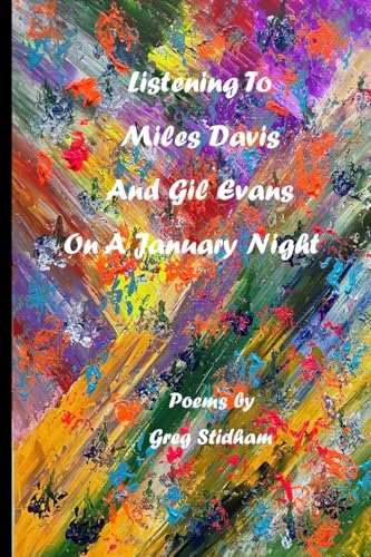 Listening To Miles Davis and Gil Evans On A January Night von Silver Bow Publishing