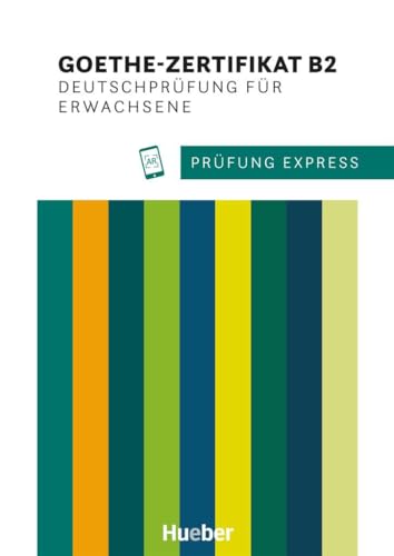 Prüfung Express – Goethe-Zertifikat B2, Deutschprüfung für Erwachsene: Deutsch als Fremdsprache / Übungsbuch mit Audios online Prüfung Express – Goethe-Zertifikat B2, Deutschprüfung für Erwachsene: Deutsch als Fremdsprache / Übungsbuch mit Audios online