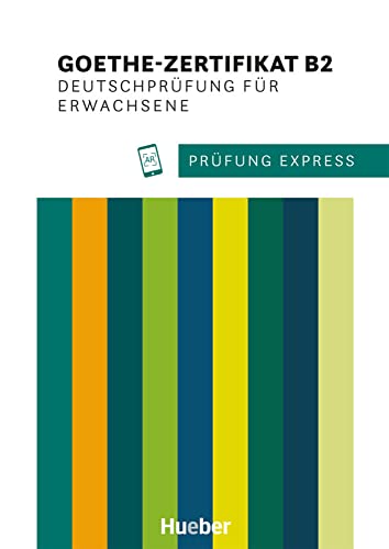 Prüfung Express – Goethe-Zertifikat B2, Deutschprüfung für Erwachsene: Deutsch als Fremdsprache / Übungsbuch mit Audios online Prüfung Express – Goethe-Zertifikat B2, Deutschprüfung für Erwachsene: Deutsch als Fremdsprache / Übungsbuch mit Audios online