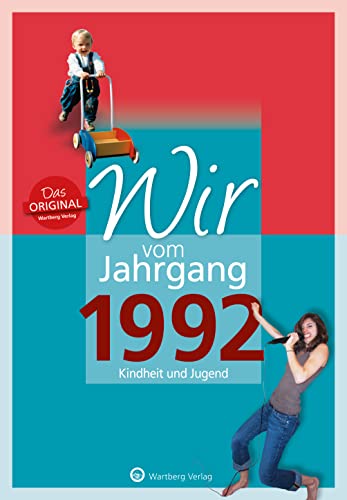 Wir vom Jahrgang 1992 - Kindheit und Jugend (Jahrgangsbände): Geschenkbuch zum 32. Geburtstag - Jahrgangsbuch mit Geschichten, Fotos und Erinnerungen mitten aus dem Alltag