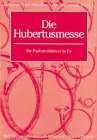 Handbuch der Jagdmusik / Die Hubertusmesse: für Parforcehörner in Es