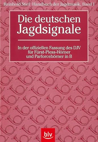 Handbuch der Jagdmusik - Band 1: Die deutschen Jagdsignale in der offiziellen Fassung des DJV