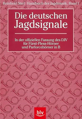 Handbuch der Jagdmusik - Band 1: Die deutschen Jagdsignale in der offiziellen Fassung des DJV