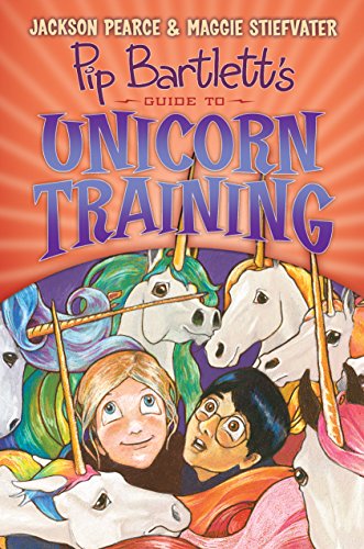 Pip Bartlett's Guide to Unicorn Training (Pip Bartlett #2) (Pip Bartlett's Guide To..., 2, Band 2) von Scholastic