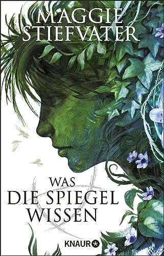 Was die Spiegel wissen: Der mitreißende dritte Band der Raven-Boys-Reihe von SPIEGEL-Bestseller-Autorin Maggie Stiefvater Was die Spiegel wissen: Der mitreißende dritte Band der Raven-Boys-Reihe von SPIEGEL-Bestseller-Autorin Maggie Stiefvater