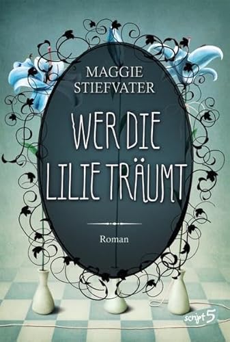 Wer die Lilie träumt: Roman