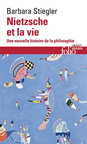 Nietzsche et la vie: Une nouvelle histoire de la philosophie