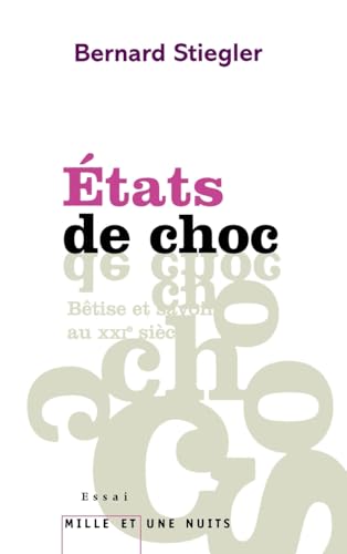 Etats de choc: Bêtise et savoir au XXIe siècle (Essais) von 1001 NUITS