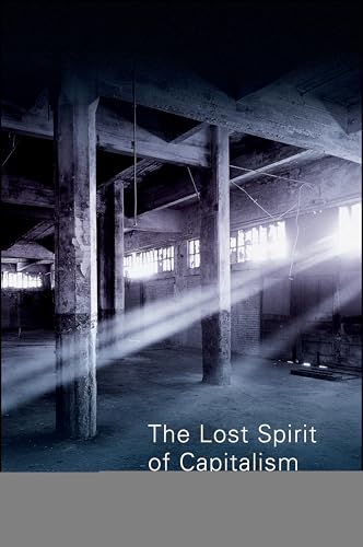 The Lost Spirit of Capitalism: Disbelief and Discredit, Volume 3 von Polity
