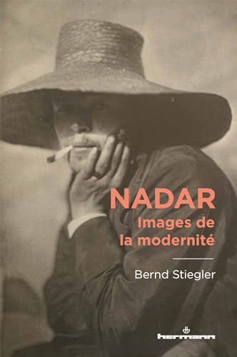 Nadar: Images de la modernité von HERMANN