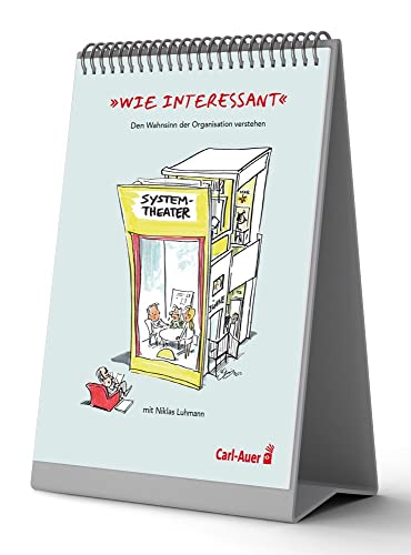 "Wie interessant" – Den Wahnsinn der Organisation verstehen mit Niklas Luhmann von Auer-System-Verlag, Carl
