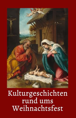 Kulturgeschichten rund ums Weihnachtsfest